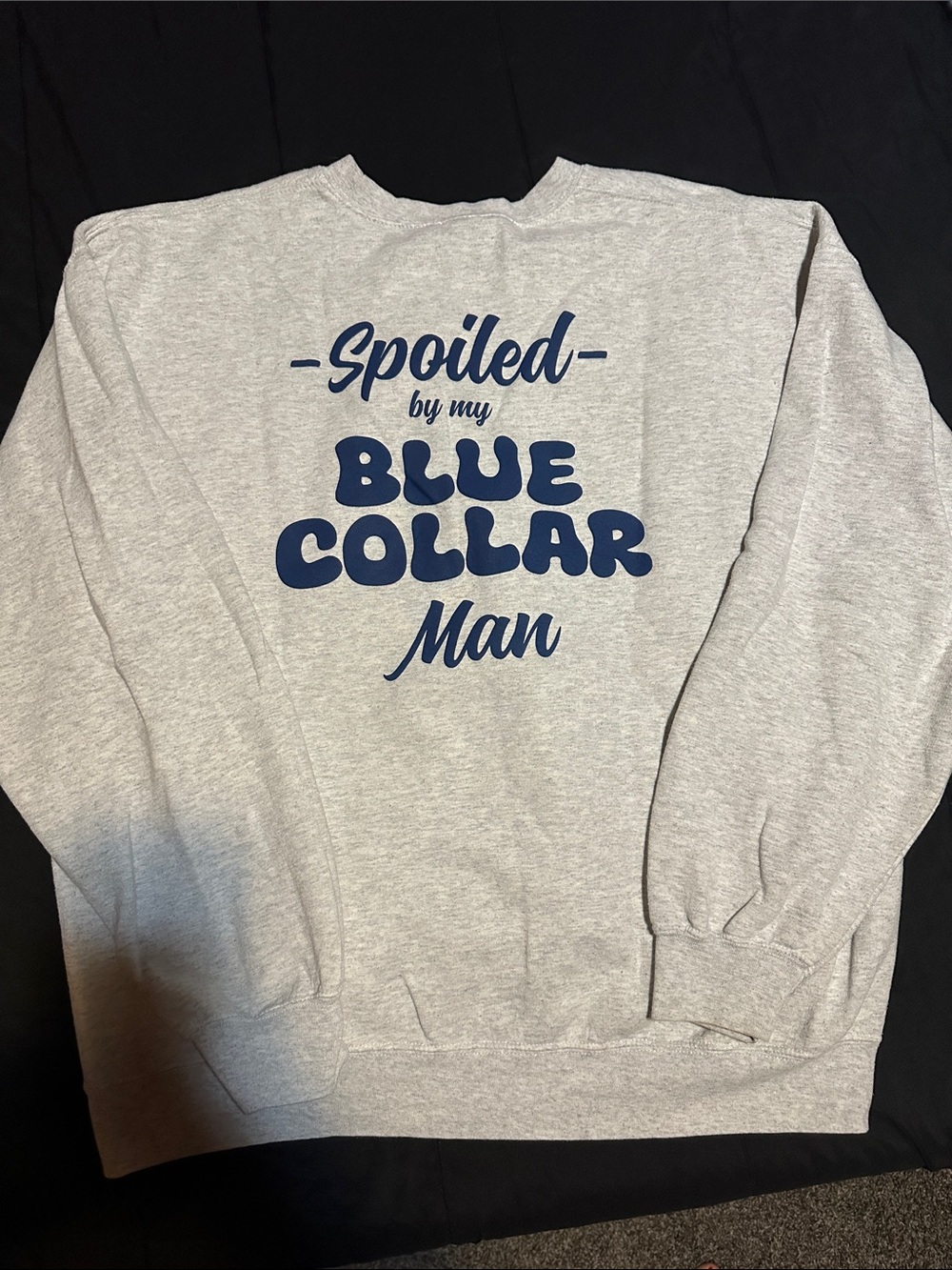 Spoiled by My Blue Collar Man Gray Crewneck Sweatshirt